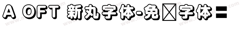 A OFT 新丸字体字体转换